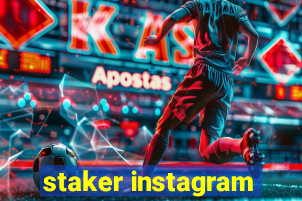 staker instagram